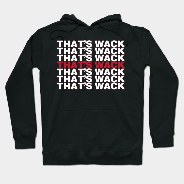 That's Whack Hoodie by arlingjd